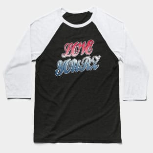 Love Yourz Baseball T-Shirt